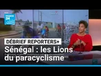Débrief Reporters+ : Déchaînés, les Lions du paracyclisme du Sénégal • FRANCE 24