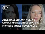 Joice Hasselmann volta a atacar Michele Bolsonaro e promete novas revelações: “Figura horripilante”