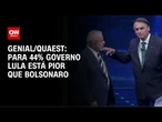 Para 44% governo Lula está pior que Bolsonaro; 40% dizem ser melhor, aponta Quaest | CNN NOVO DIA