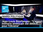 Jean-Louis Bourlanges : "L'apport militaire américain est décisif pour l'Ukraine" • FRANCE 24