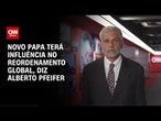 Novo papa terá influência no reordenamento global, diz Alberto Pfeifer