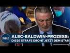 ALEC BALDWIN: Jetzt beginnt der Prozess! Anklage auf Totschlag! Diese Strafe droht dem Hollywoodstar