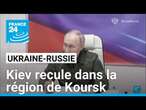 Kiev recule dans la région de Koursk • FRANCE 24