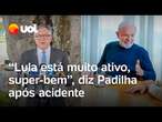 'Lula está muito ativo, super-bem', diz Padilha após acidente doméstico