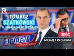 #Jedziemy | Szatkowski: w związku z pomówieniami zamierzam skierować pozew przeciwko Tuskowi |Rachoń