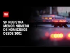 São Paulo registra o menor número de homicídios e latrocínios desde 2001 | AGORA CNN