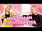 MIESZKAŁAM Z PSYCHOPATKĄ - Dwie Bestie #2