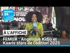 FEMUA : Angélique Kidjo et Kaaris stars de l'édition 2025 • FRANCE 24