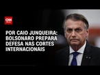 Bolsonaro prepara defesa nas cortes internacionais | CNN 360º