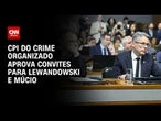 CPI do Crime aprova convites para ouvir os ministros Lewandowski e Múcio | CNN 360°