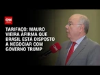 Mauro Vieira à CNN: Estamos prontos para negociar com os EUA sobre tarifaço | BASTIDORES CNN