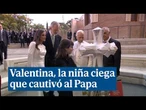 Valentina, la niña ciega que cautivó al Papa y se emocionó con su regalo: "¡Ay, gracias, gracias!"