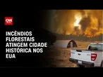 Incêndio florestal atinge cidade histórica da corrida do ouro na Califórnia | LIVE CNN