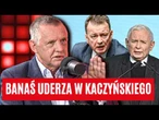 BANAŚ O KACZYŃSKIM: POWINIEN USUNĄĆ SIĘ Z POLITYKI, DLA NAS WSZYSTKICH, DLA POLSKI | Fakt