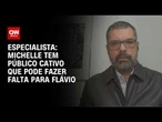 Michelle tem público cativo que pode fazer falta para campanha de Flávio, diz especialista | WW