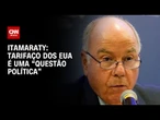 Tarifaço dos EUA é uma “questão política”, diz Mauro Vieira | LIVE CNN