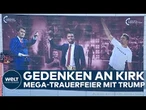 USA: Gedenken an Charlie Kirk! Trump bei Trauerfeier in Arizona! Hunderttausend Zuschauer erwartet