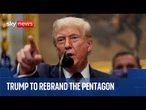Trump to sign executive order to rebrand the Pentagon as the 'Department of War'