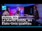 Mondial 2026 : le Maroc solide, les États-Unis qualifiés • FRANCE 24