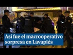 Así fue el macrooperativo sorpresa de la Policía en Lavapiés que se saldó con cinco detenidos