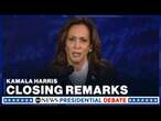 Kamala Harris' presidential debate closing remarks