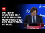 Análise: Javier Milei não se manifesta muito sobre o que ocorre no Brasil | CNN PRIME TIME