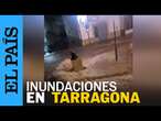 DANA CATALUÑA | Lluvias torrenciales inundan las calles de Alcanar (Tarragona) | EL PAÍS