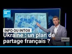 Ukraine : après la guerre, un plan français de partage du territoire ? • FRANCE 24