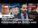 Lula diz que Nikolas criticou Pix por crime organizado; Eduardo fala em 2026; tarifaço e + ao vivo