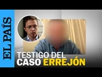 CASO ERREJÓN | Uno de los citados reconoce ante el juez haber hablado con Errejón | EL PAÍS