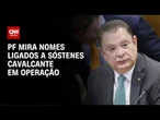 Polícia Federal mira nomes ligados a Sóstenes Cavalcante em operação | CNN PRIME TIME