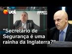 Alexandre de Moraes questiona testemunha se Secretário de Segurança é uma 'rainha da Inglaterra'