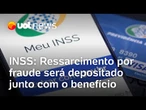INSS: Ressarcimento por fraude será depositado junto com o benefício