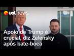 Zelensky defende que apoio de Trump é crucial; presidente dos EUA diz ucraniano 'forçou a barra'