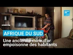 Afrique du Sud : une ancienne mine d’or empoisonne un quartier de Soweto • FRANCE 24