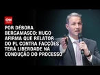 Hugo Motta sobre PL Antifacção: "Relator terá total liberdade de condução" | CNN 360°