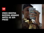 Vídeo mostra influencer Buzeira com arma minutos antes de ser preso; veja | BASTIDORES CNN
