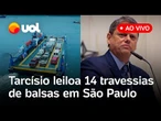 Tarcísio de Freitas leiloa travessias de balsas Santos-Guarujá, entre outras, em São Paulo; ao vivo