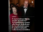 Morta Sultana Razon: la vedova di Umberto Veronesi aveva 94 anni
