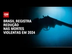 Segurança pública: Mortes violentas alcançam o menor patamar histórico em 2024| CNN PRIME TIME