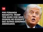 Análise: Trump tem agido com mais ousadia no Ocidente que outros governos americanos | CNN 360°