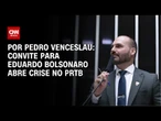 Presidente do PRTB desmente convite para Eduardo Bolsonaro integrar partido | CNN 360º