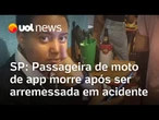 SP: Passageira de moto de aplicativo morre atropelada após ser arremessada em acidente com carro