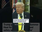 Trump praises Operation Summer Heat for 'restoring peace and safety and stability at home'