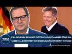 MARTIN HUBER: Habecks Chancen als Minister unter der CDU? Generalsekretär mit Knallhart-Ansage