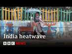 Delhi weather: India's capital still under prolonged heatwave | BBC News