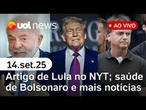 Lula manda recado a Trump em artigo no NYT; Bolsonaro deixa hospital; entrevista de Janja e+ ao vivo