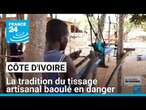 Côte d'Ivoire : la tradition du tissage artisanal baoulé en danger • FRANCE 24