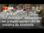 Maior apreensão da Austrália: saiba como 2,7 toneladas de cocaína foram encontradas