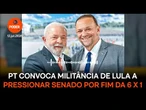 PT convoca militância de Lula a pressionar Senado por fim da 6 X 1